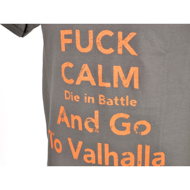 LA PATCHERIA: T-Shirt FUCK CALM DIE IN BATTLE AND GO TO VALHALLA